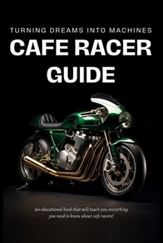 Paperback Cafe Racer Guide: Turning Dreams Into Machines Book