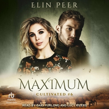 Maximum - Book #6 of the Cultivated