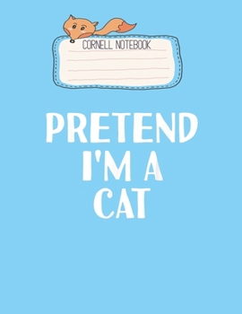 Cornell Notebook: Pretend Im A Cat Funny Halloween Diy Costume Pretty Cornell Notes Notebook for Work Marble Size College Rule Lined for Student Journal 110 Pages of 8.5x11 Efficient Way to Use Cornel
