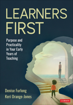 Paperback Learners First: Purpose and Practicality in Your Early Years of Teaching Book