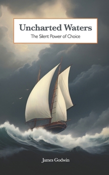 Uncharted Waters: The Silent Power of Choice