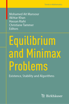 Hardcover Equilibrium and Minimax Problems: Existence, Stability and Algorithms Book