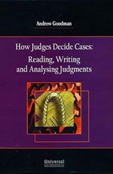 How Judges Decide Cases: Reading and Writing and Analysing Judgments