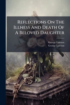 Paperback Reflections On The Illness And Death Of A Beloved Daughter Book