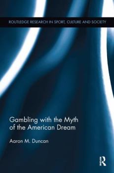 Paperback Gambling with the Myth of the American Dream Book