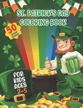 Paperback St. Patrick's Day Coloring Book for Kids Ages 2-5: A Fun Kid St. Patrick's Day Coloring and Activity Book for Kids with 50 Easy Coloring Pages for kid Book