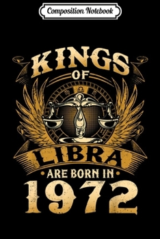 Paperback Composition Notebook: Kings Of Libra Are Born In 1972 47th Birthday Journal/Notebook Blank Lined Ruled 6x9 100 Pages Book