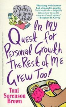Mass Market Paperback In My Quest for Personal Growth, the Rest of Me Grew Too! Book