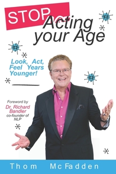Paperback Stop Acting Your Age: Look, Act, Feel Years Younger! Book