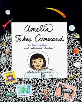 Amelia Takes Command (Amelia's Notebooks, #4) - Book #4 of the Amelia's Notebooks
