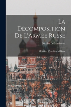 Paperback La Décomposition De L'Armée Russe: Mémoires D'Un Général Russe [French] Book