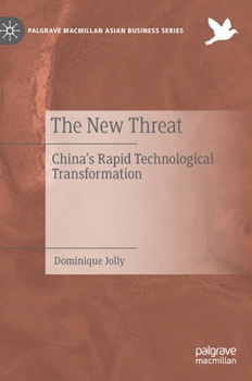 Hardcover The New Threat: China's Rapid Technological Transformation Book