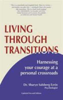 Paperback Living Through Transitions: Harnessing Your Courage at a Personal Crossroads Book