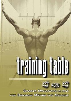 Paperback Training Table: 10 for 10 - Sports Devotionals for the Seasons Within the Season Book