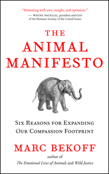 Paperback The Animal Manifesto: Six Reasons for Expanding Our Compassion Footprint Book