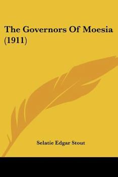 Paperback The Governors Of Moesia (1911) Book