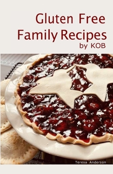 Paperback Gluten Free Family Recipes: by KOB Book