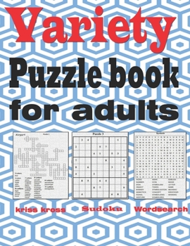 Paperback Variety puzzle book for adults: Large Print puzzle book mixed - kriss kross, Wordsearch, Sudoku Book