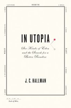 Hardcover In Utopia: Six Kinds of Eden and the Search for a Better Paradise Book