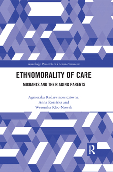 Paperback Ethnomorality of Care: Migrants and their Aging Parents Book