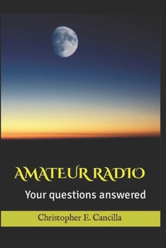 Paperback Your Amateur Radio Questions - Answered!: Discover if this hobby is right for you Book