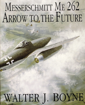 Paperback Messerschmitt Me 262: Arrow to the Future Book