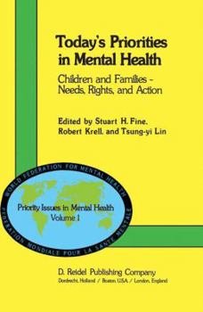 Today's Priorities in Mental Health: Children and Families Needs, Rights and Action (Priority Issues in Mental Health)