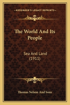 Paperback The World And Its People: Sea And Land (1911) Book