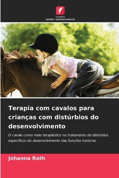 Paperback Terapia com cavalos para crianças com distúrbios do desenvolvimento [Portuguese] Book