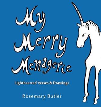 Hardcover My Merry Menagerie: Lighthearted Verses & Drawings Book