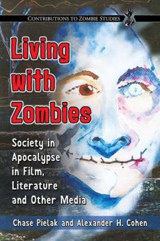 Paperback Living with Zombies: Society in Apocalypse in Film, Literature and Other Media Book