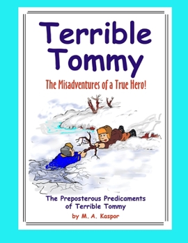 Paperback Terrible Tommy: The Misadventures of a True Hero! Book