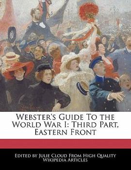 Webster's Guide to the World War I : Third Part, Eastern Front
