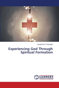 Paperback Experiencing God Through Spiritual Formation Book