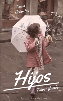 Paperback Como criar los Hijos: En los caminos de Dios Book