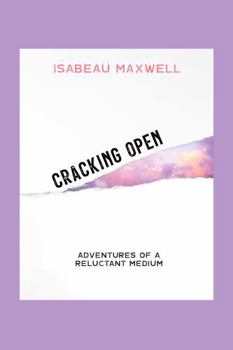 Paperback Cracking Open: Adventures of a Reluctant Medium Book