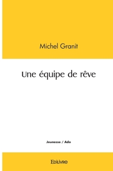 Paperback Une équipe de rêve [French] Book