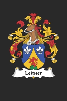 Paperback Leitner: Leitner Coat of Arms and Family Crest Notebook Journal (6 x 9 - 100 pages) Book