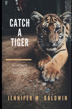 Paperback Catch A Tiger: A Father Nicholas Mystery Book