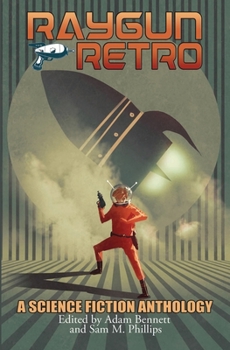 Paperback Raygun Retro: A Science Fiction Anthology Book