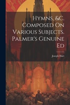 Paperback Hymns, &c. Composed On Various Subjects. Palmer's Genuine Ed Book