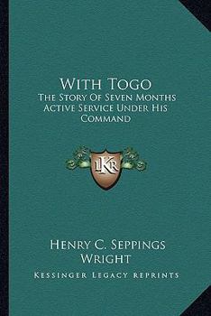 Paperback With Togo: The Story Of Seven Months Active Service Under His Command Book