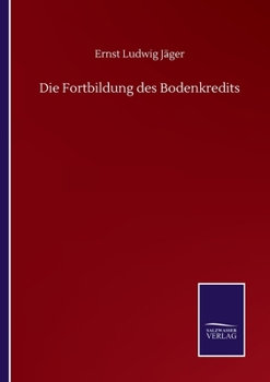 Paperback Die Fortbildung des Bodenkredits [German] Book