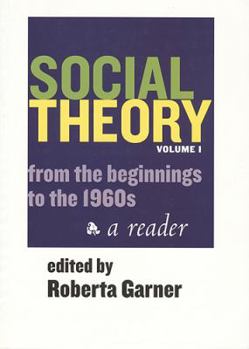 Social Theory: Volume I: From the Beginnings to the 1960s