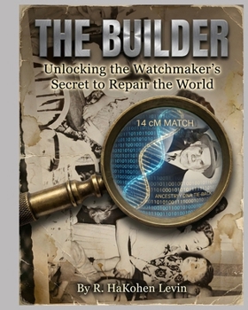 Paperback The Builder: Unlocking the Watchmaker's Secret to Repair the World Book