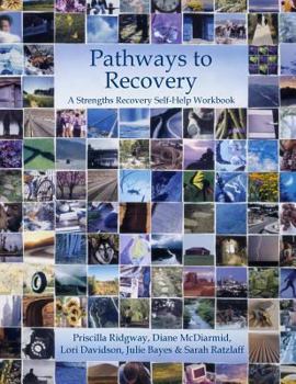 Paperback Pathways to Recovery: A Strengths Recovery Self-Help Workbook Book