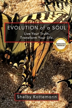 Paperback Evolution of a Soul: Live Your Truth. Transform Your Life. Book