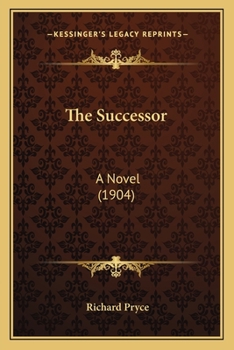 Paperback The Successor: A Novel (1904) Book