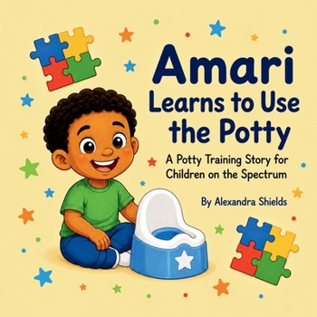 Paperback Amari Learns to Use The Potty: A Children's Story About Patience, Practice and Success Book