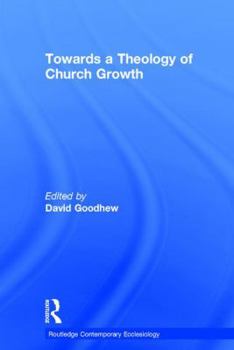 Hardcover Towards a Theology of Church Growth Book